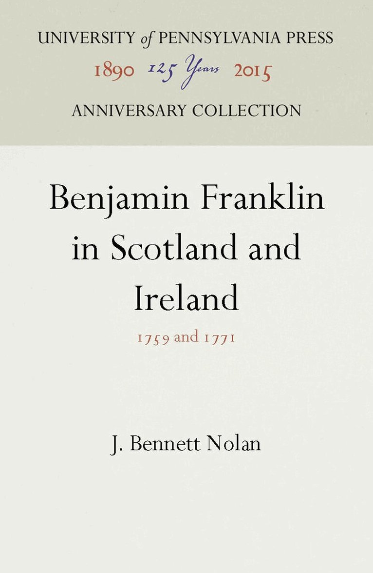 J. Bennett Nolan - Benjamin Franklin in Scotland and Ireland, E-bok