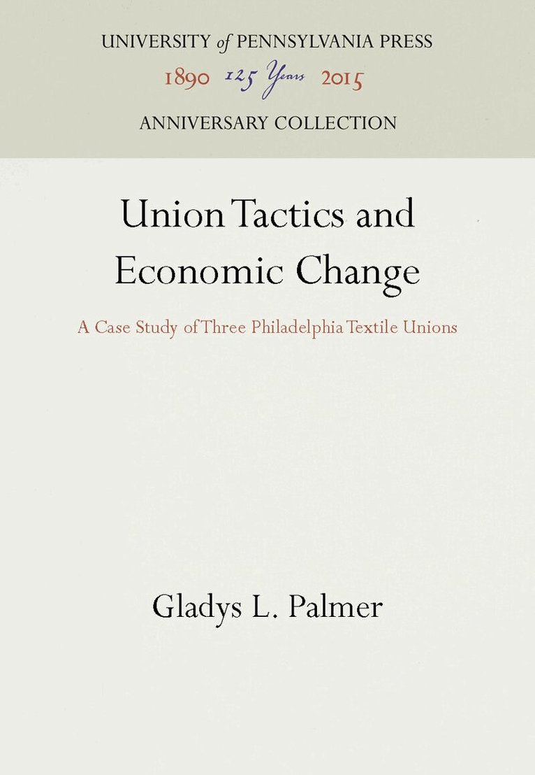 Gladys L. Palmer - Union Tactics and Economic Change, E-bok
