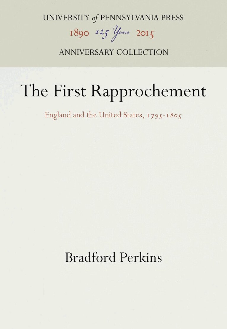 Bradford Perkins - First Rapprochement, E-bok