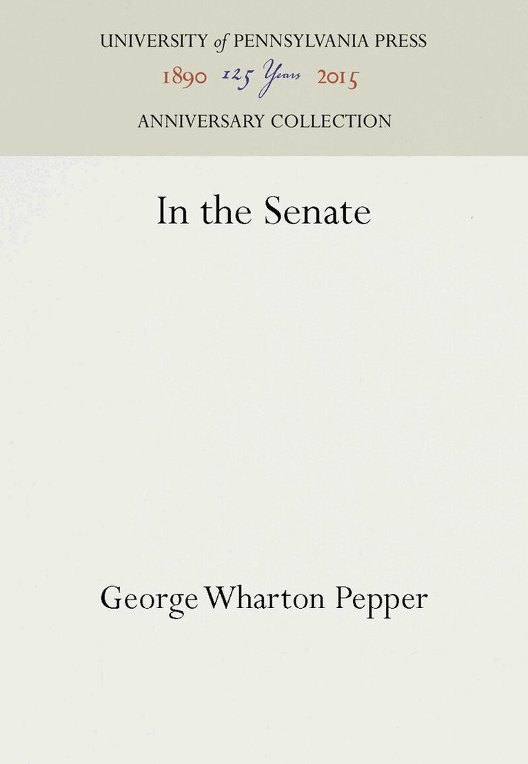 George Wharton Pepper - In the Senate, E-bok