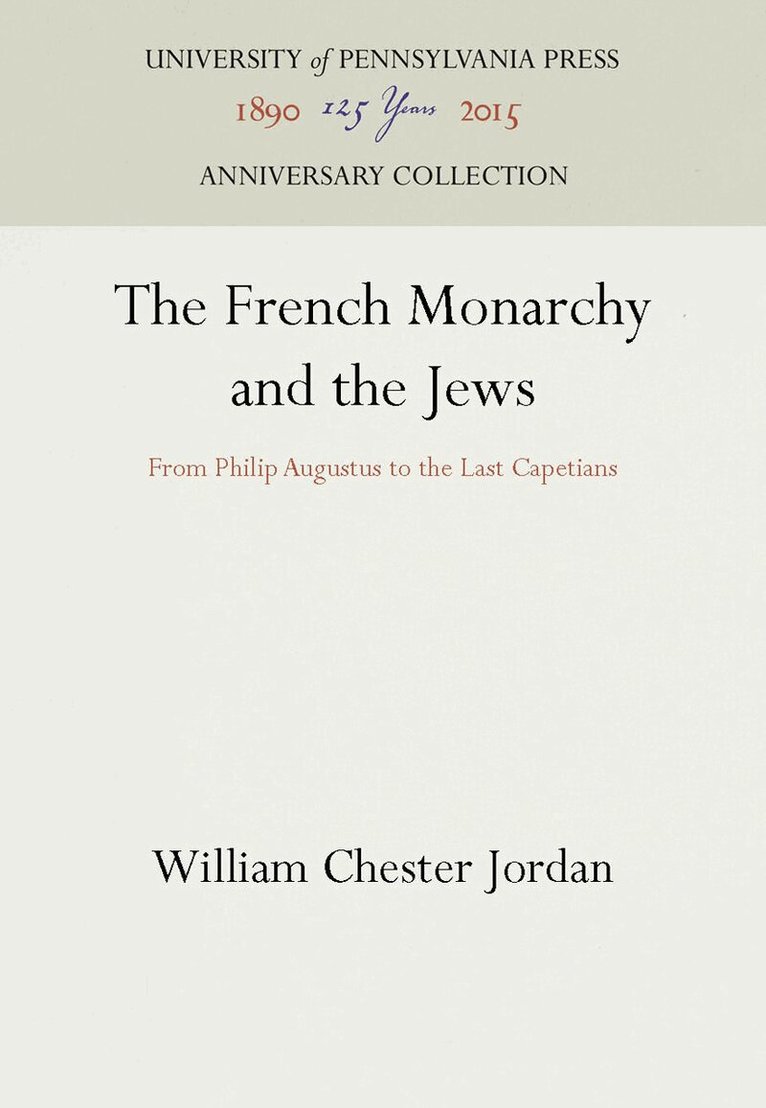 William Chester Jordan - French Monarchy and the Jews, E-bok