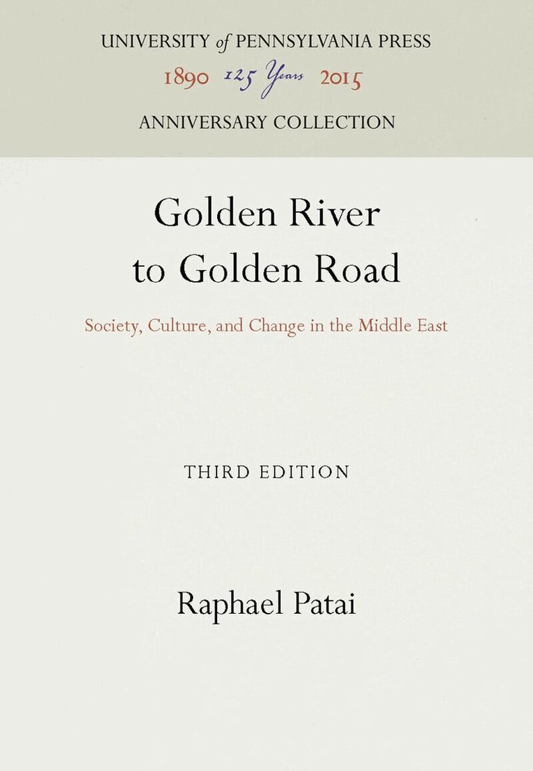 Raphael Patai - Golden River to Golden Road, E-bok