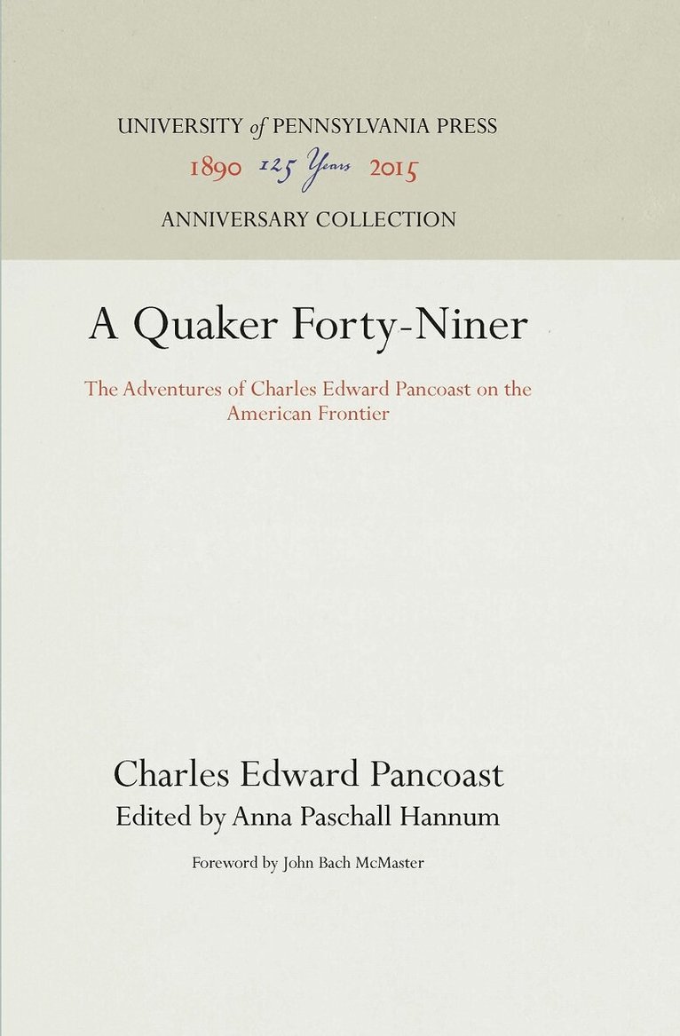 Charles Edward Pancoast, Anna Paschall Hannum - Quaker Forty-Niner, E-bok