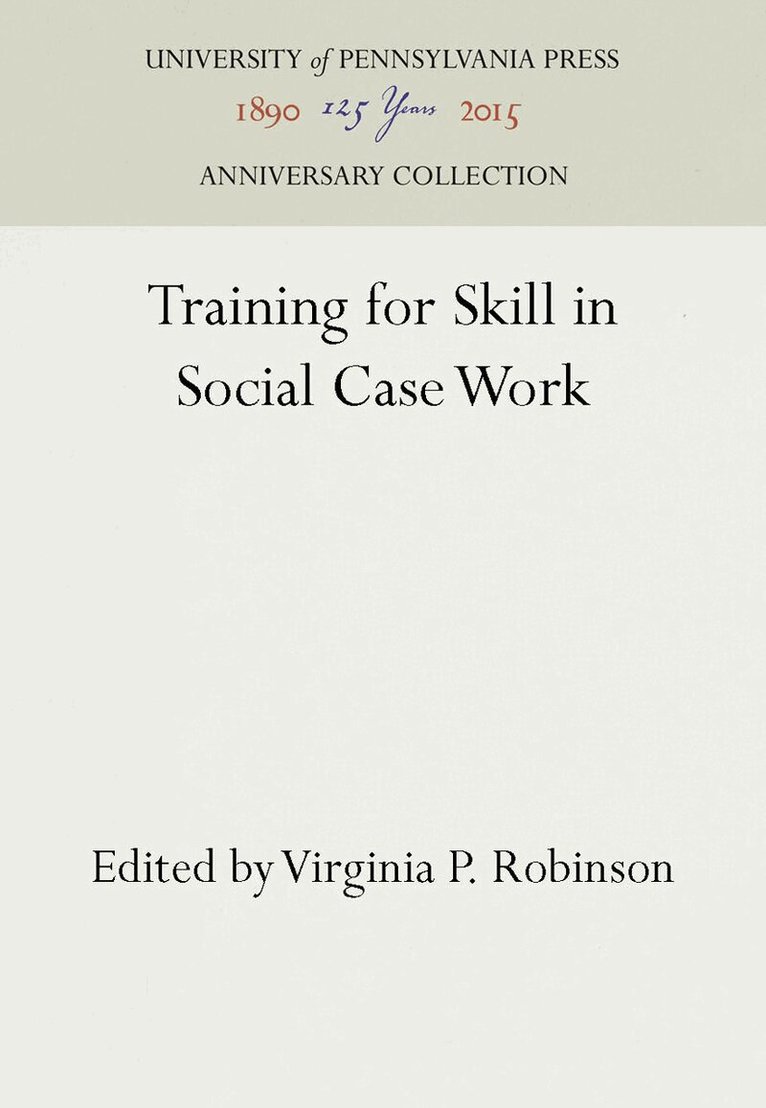 Virginia P. Robinson - Training for Skill in Social Case Work, E-bok