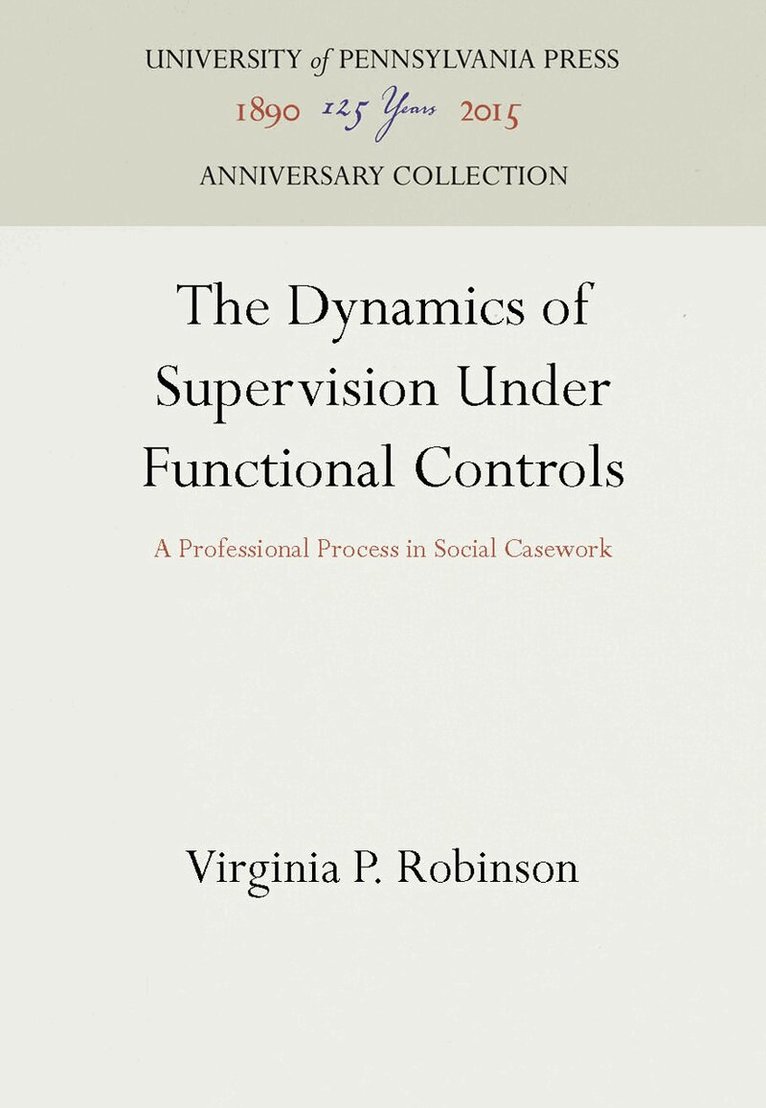 Virginia P. Robinson - Dynamics of Supervision Under Functional Controls, E-bok