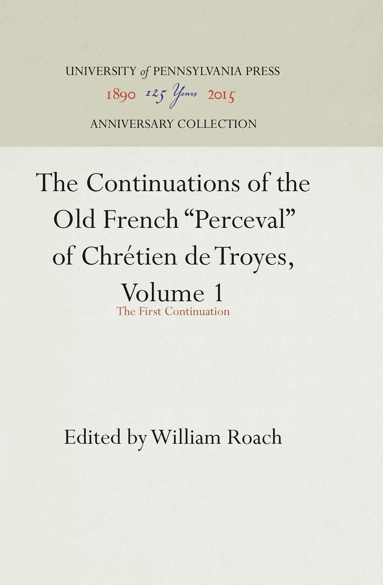 William Roach - Continuations of the Old French "Perceval" of Chrétien De Troyes, Volume 1, E-bok