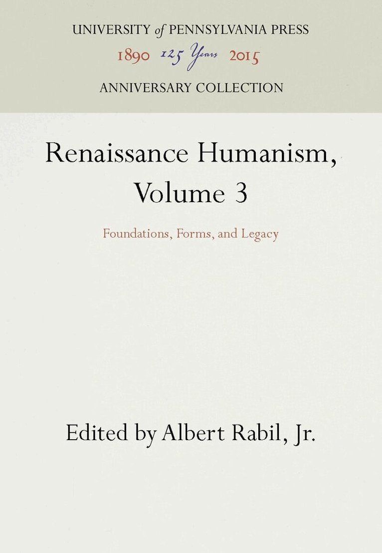 Albert Rabil, Jr. - Renaissance Humanism, Volume 3, E-bok