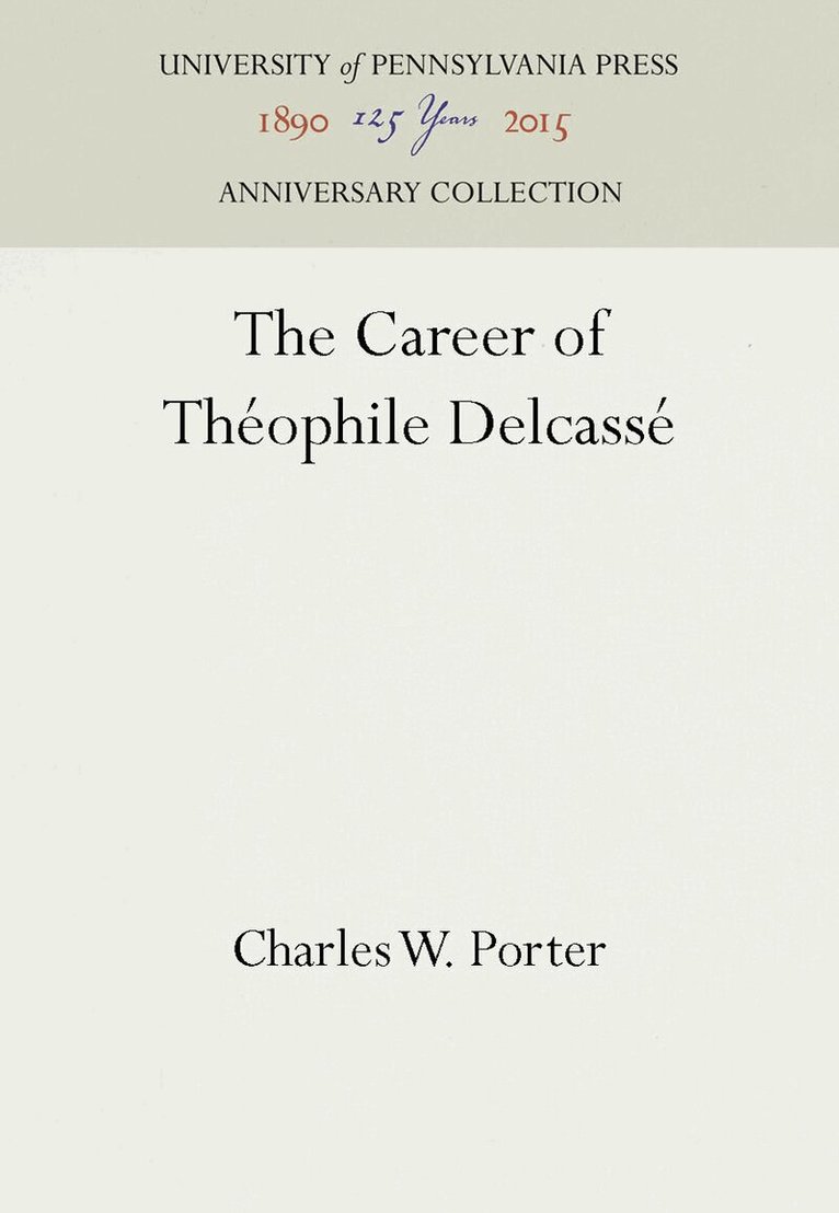 Charles W. Porter - Career of Théophile Delcassé, E-bok