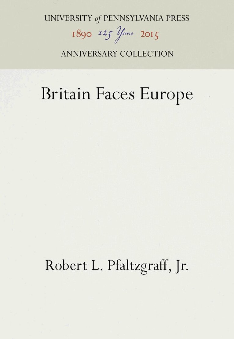 Robert L. Pfaltzgraff, Jr. - Britain Faces Europe, E-bok