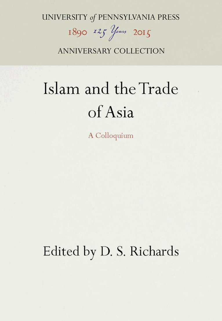 D. S. Richards - Islam and the Trade of Asia, E-bok