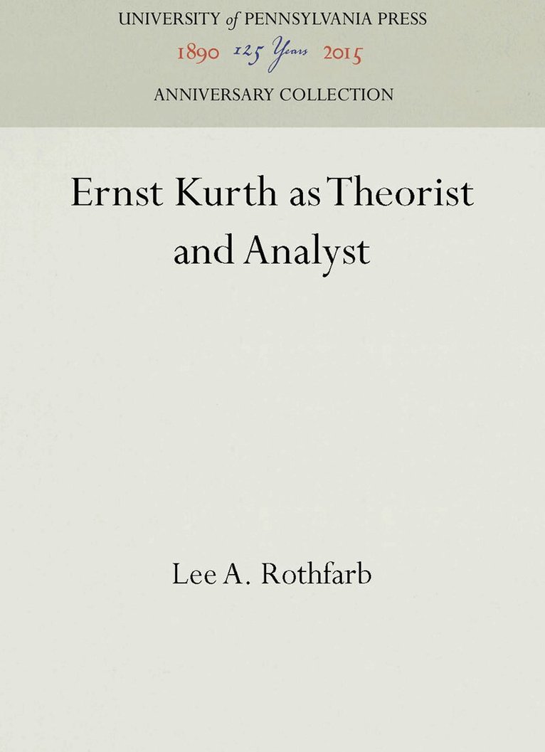Lee A. Rothfarb - Ernst Kurth As Theorist and Analyst, E-bok