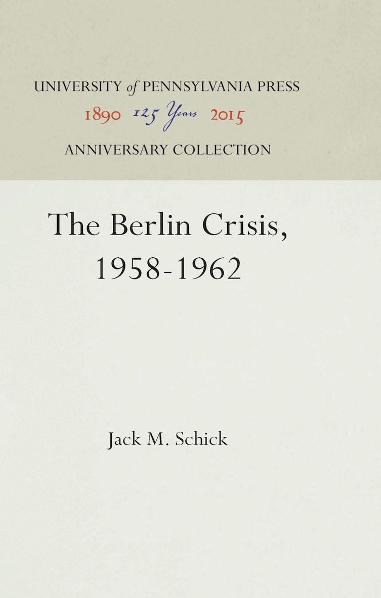 Jack M. Schick - Berlin Crisis, 1958-1962, E-bok