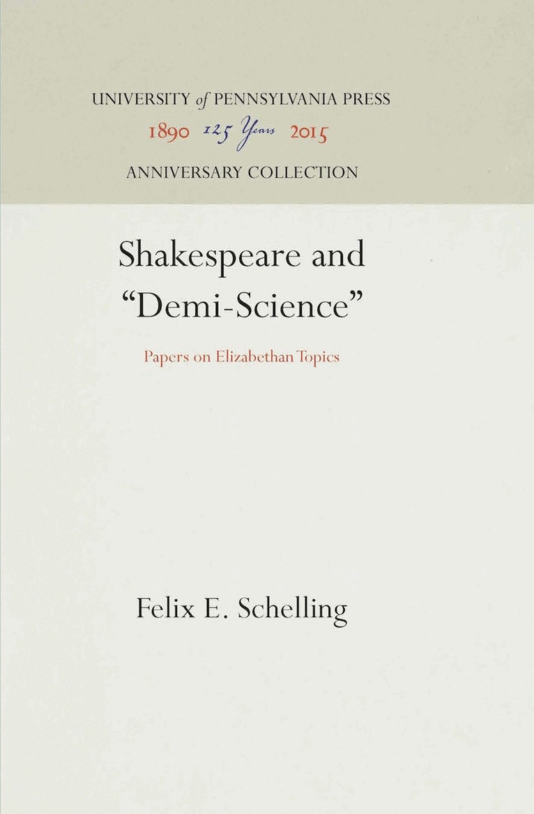 Felix E. Schelling - Shakespeare and "Demi-Science", E-bok