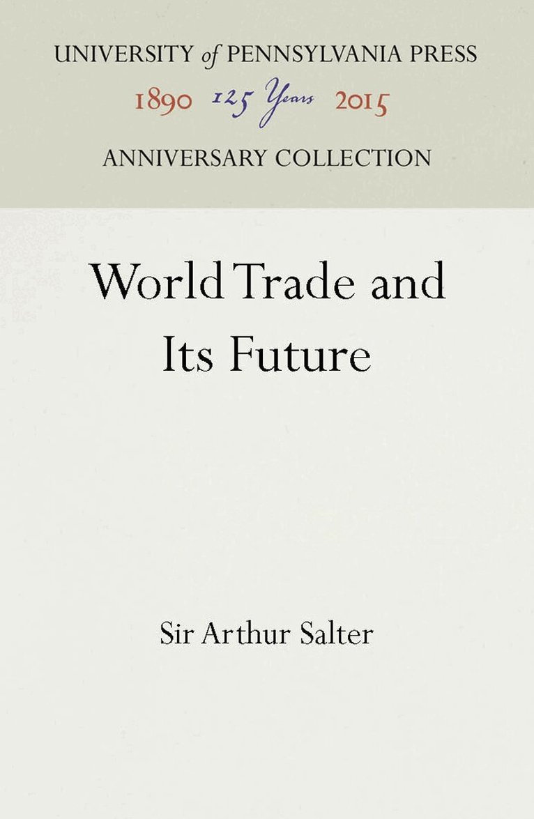 Sir Arthur Salter - World Trade and Its Future, E-bok
