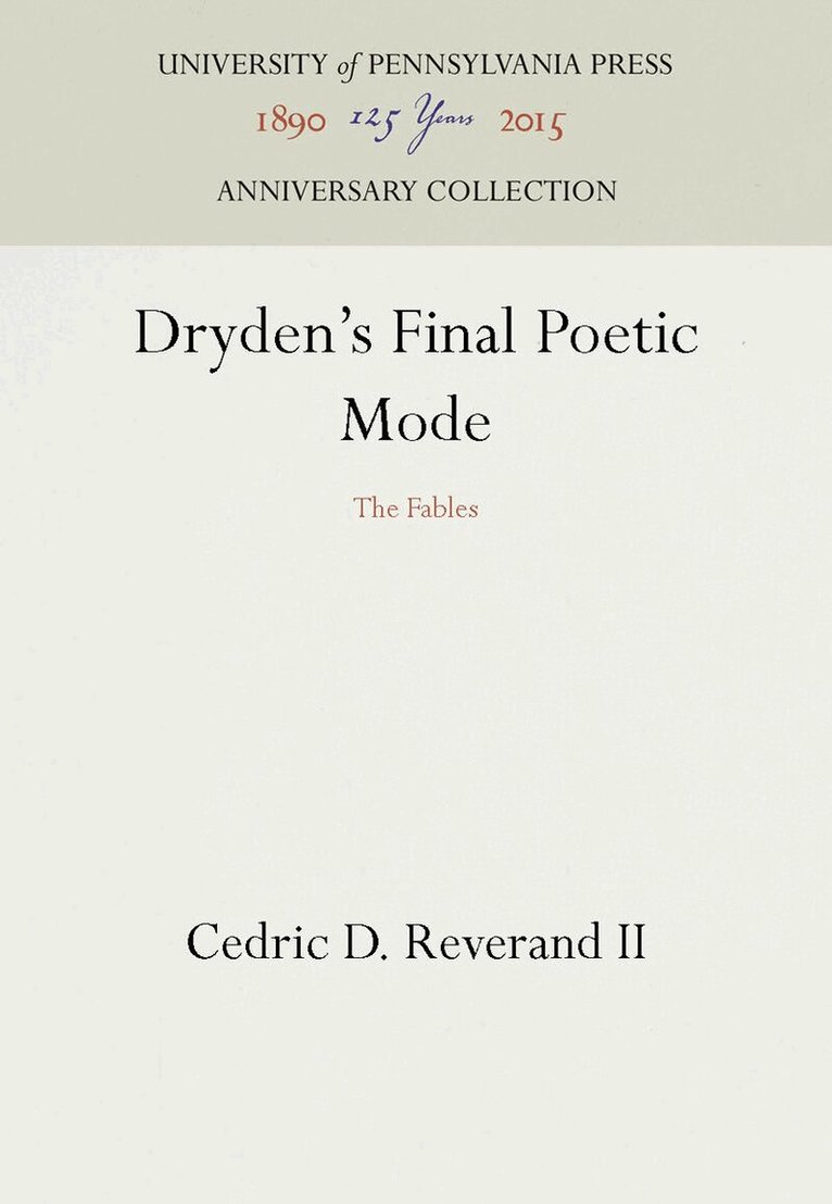 Cedric D. Reverand II - Dryden's Final Poetic Mode, E-bok