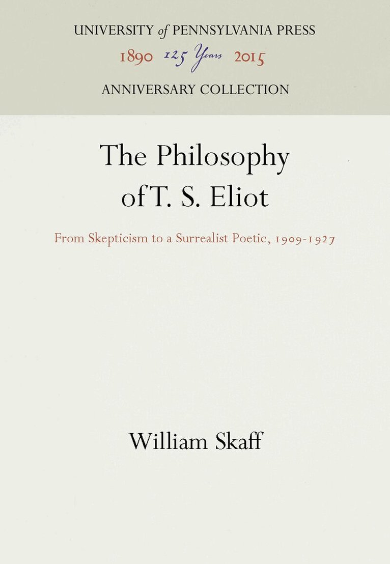 William Skaff - Philosophy of T. S. Eliot, E-bok