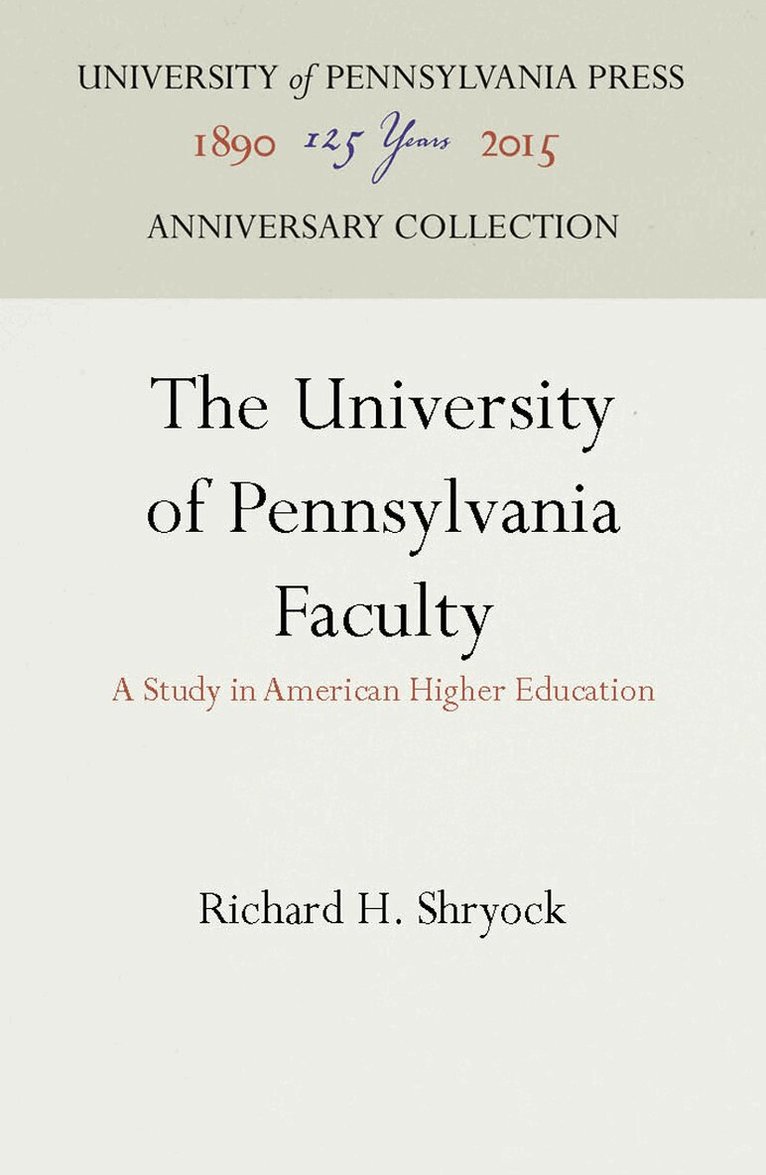 Richard H. Shryock - University of Pennsylvania Faculty, E-bok