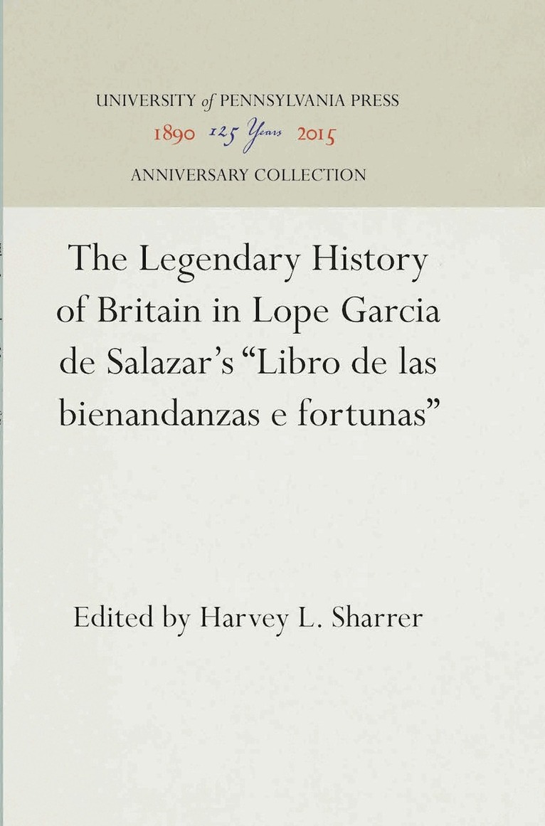 Harvey L. Sharrer - Legendary History of Britain in Lope Garcia De Salazar's "Libro De Las Bienandanzas E Fortunas", E-bok