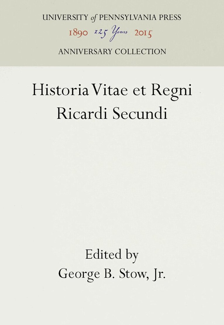 George B. Stow, Jr. - Historia Vitae Et Regni Ricardi Secundi, E-bok