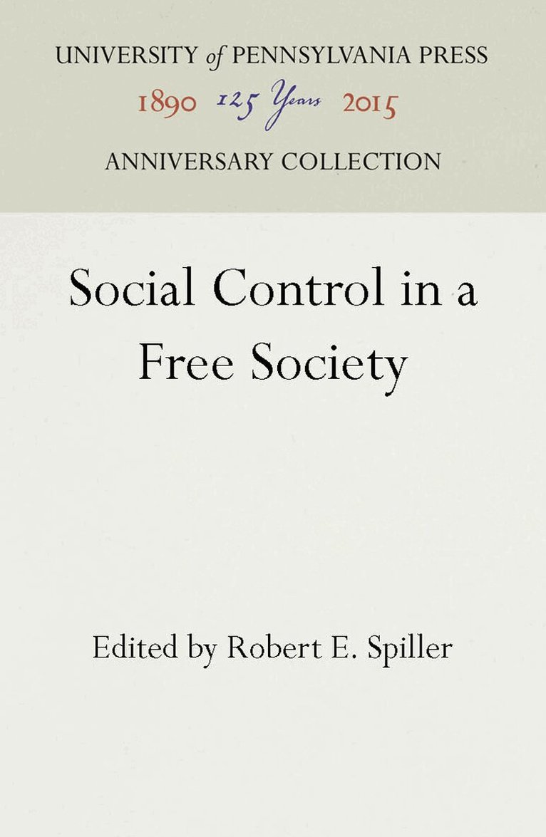 Robert E. Spiller - Social Control in a Free Society, E-bok