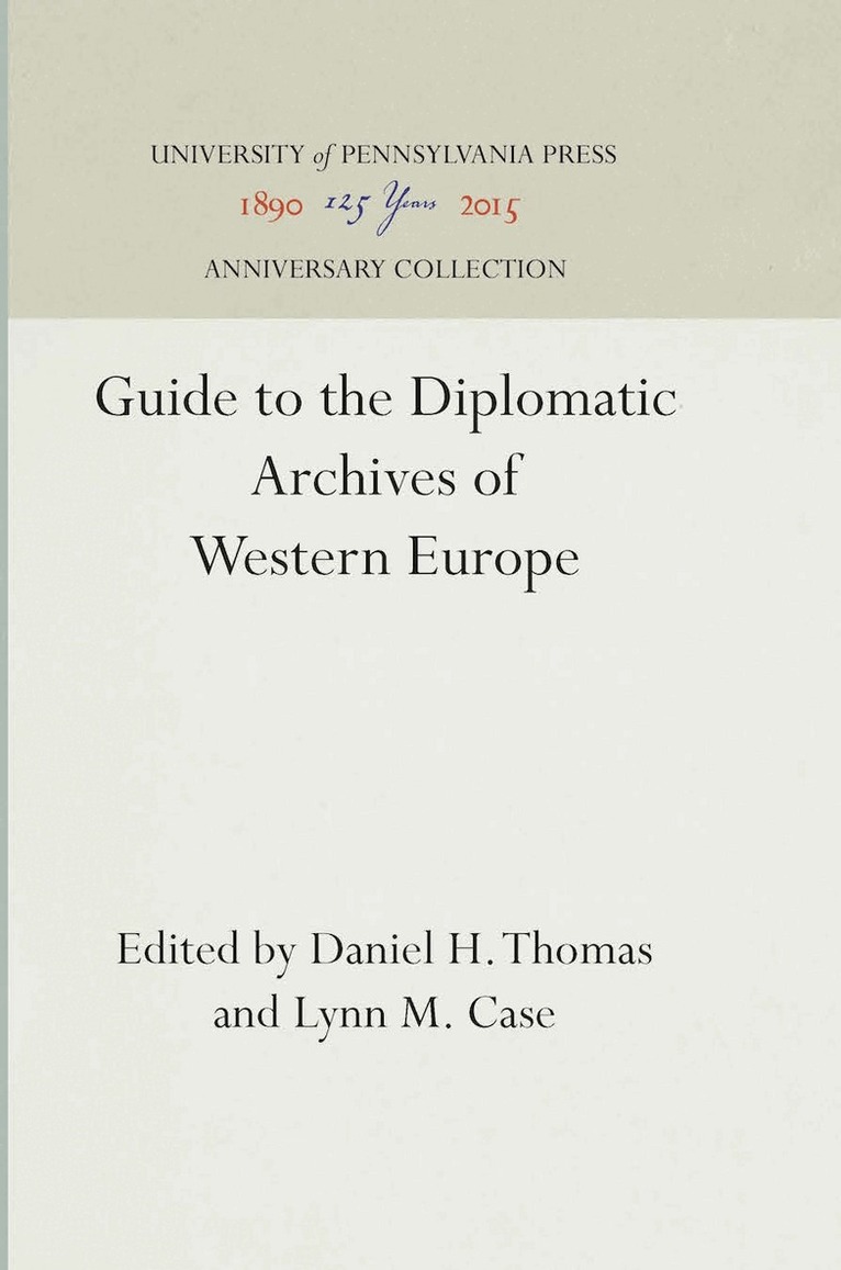 Daniel H. Thomas, Lynn M. Case - Guide to the Diplomatic Archives of Western Europe, E-bok