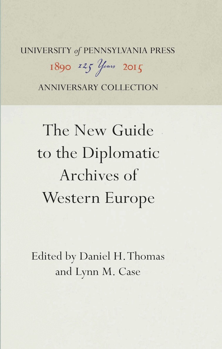 Daniel H. Thomas, Lynn M. Case - New Guide to the Diplomatic Archives of Western Europe, E-bok