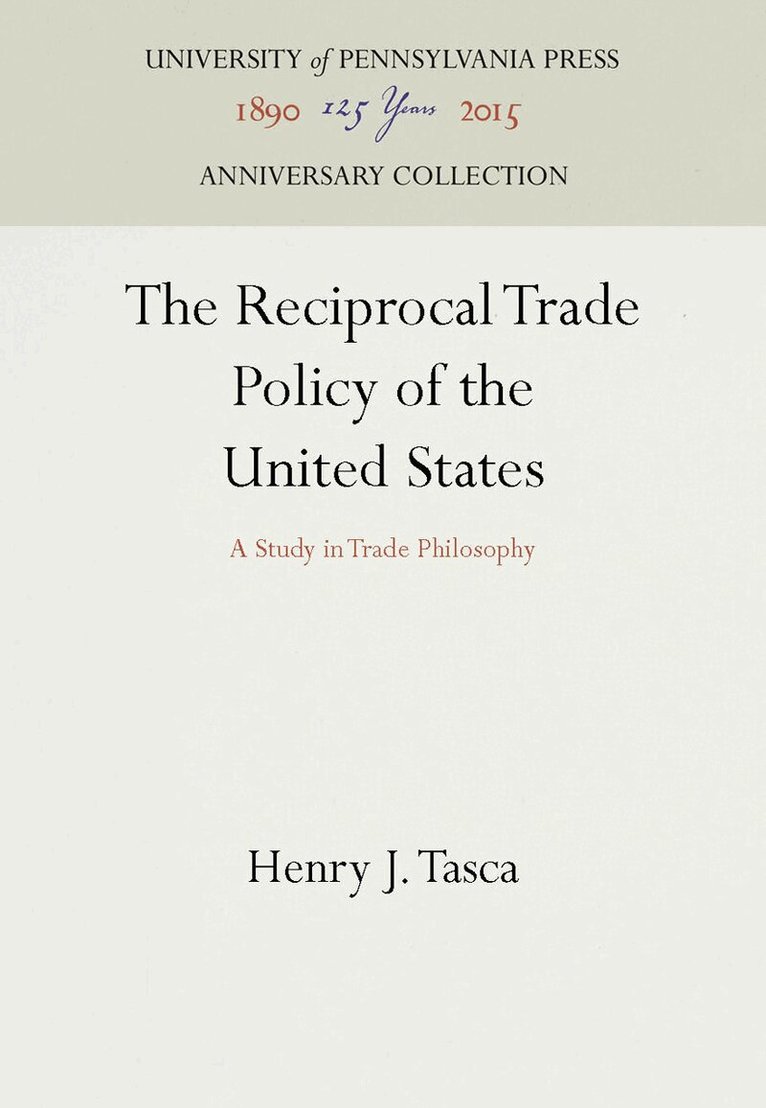 Henry J. Tasca - Reciprocal Trade Policy of the United States, E-bok
