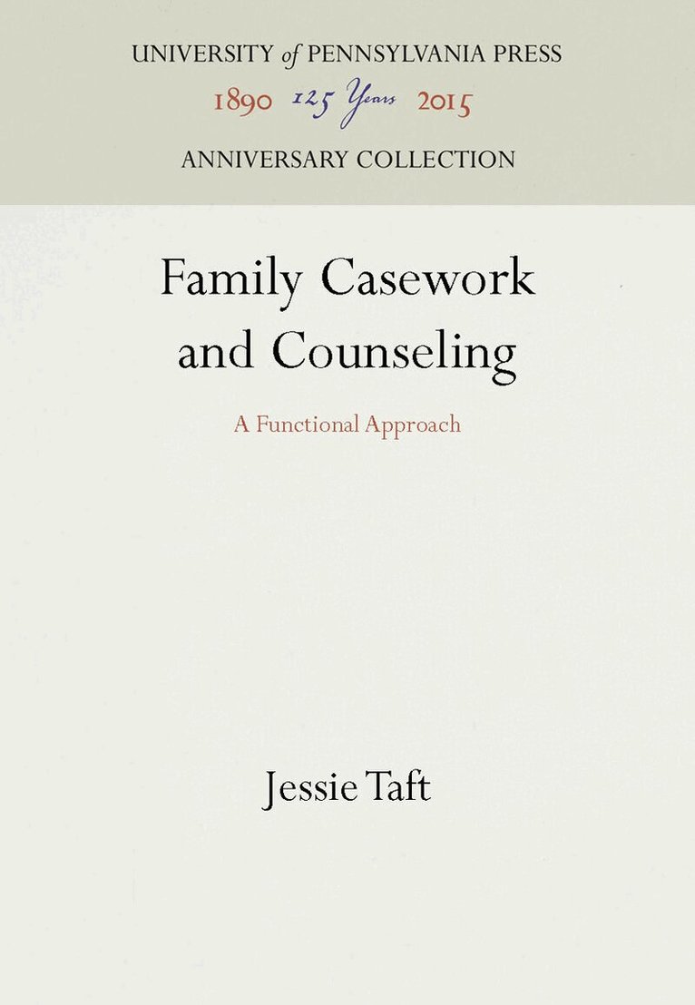 Jessie Taft - Family Casework and Counseling, E-bok