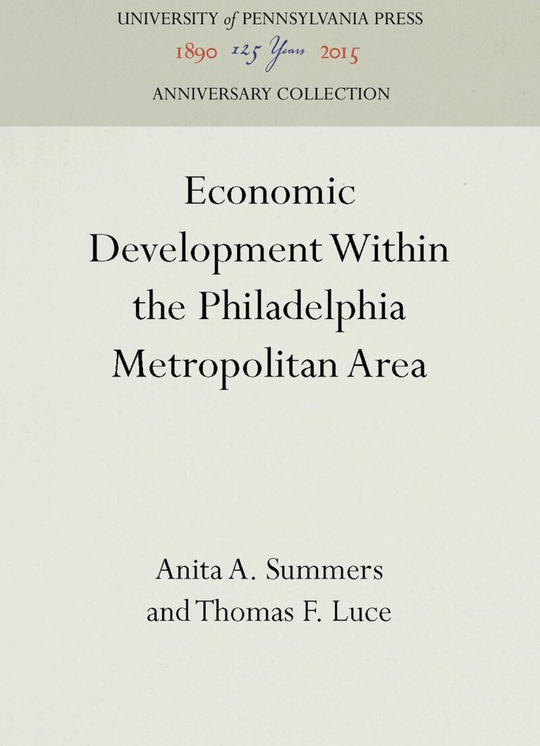 Anita A. Summers, Thomas F. Luce - Economic Development Within the Philadelphia Metropolitan Area, E-bok