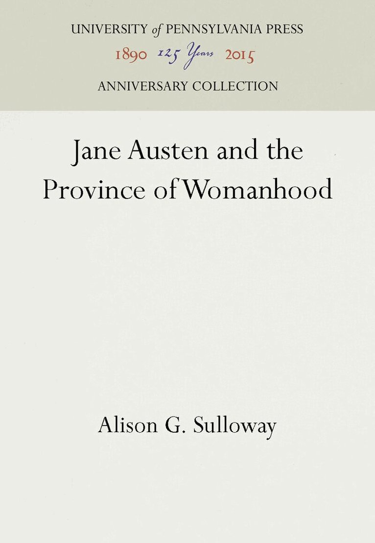 Alison G. Sulloway - Jane Austen and the Province of Womanhood, E-bok