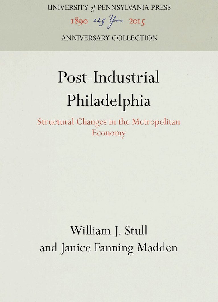 William J. Stull, Janice Fanning Madden - Post-Industrial Philadelphia, E-bok