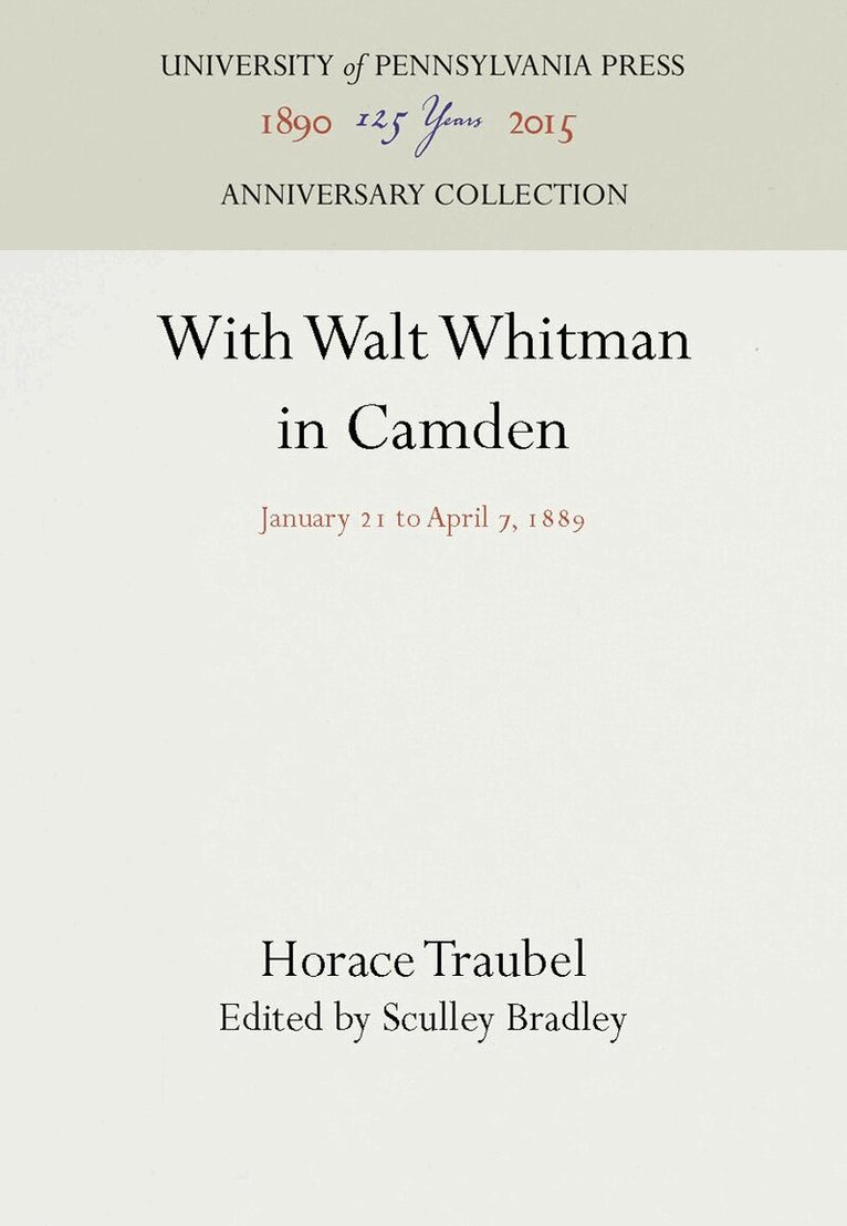 Horace Traubel, Sculley Bradley - With Walt Whitman in Camden, E-bok