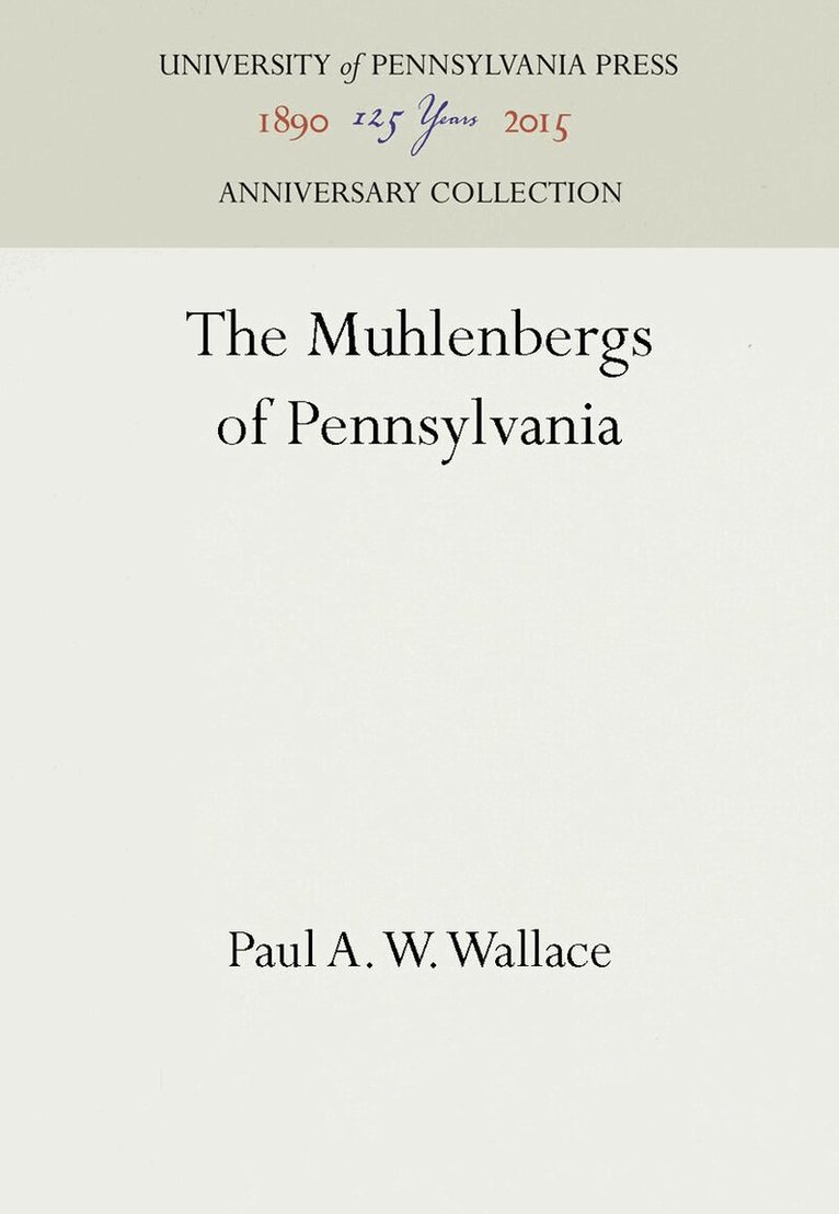 Paul A. W. Wallace - Muhlenbergs of Pennsylvania, E-bok