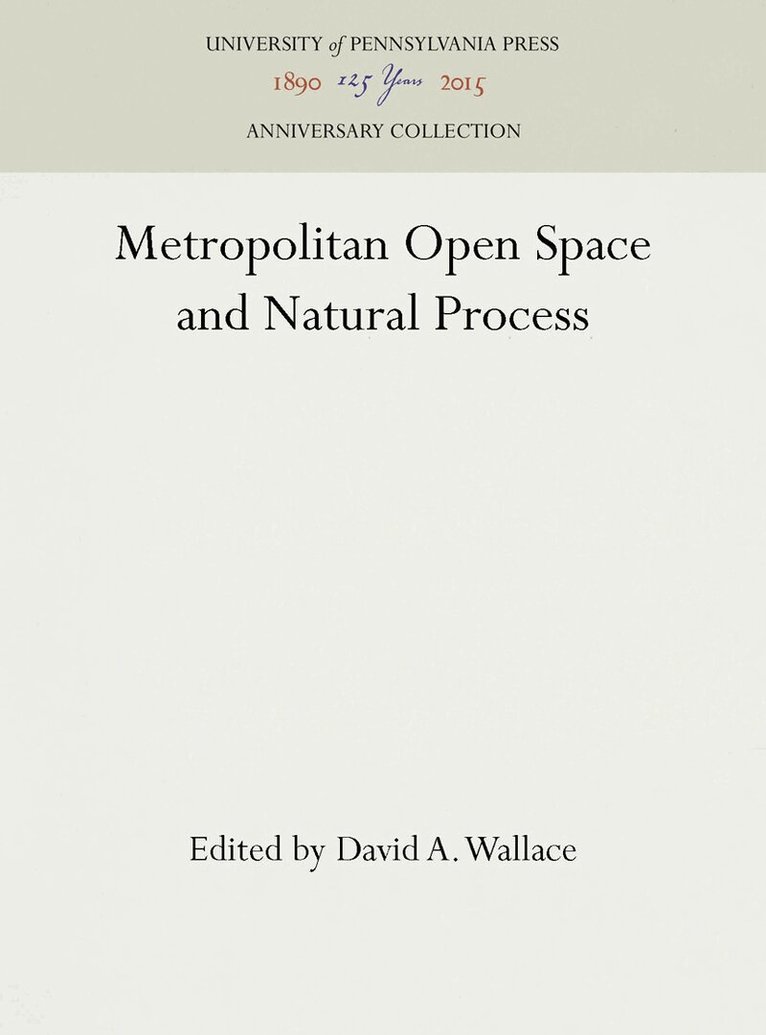 David A. Wallace - Metropolitan Open Space and Natural Process, E-bok