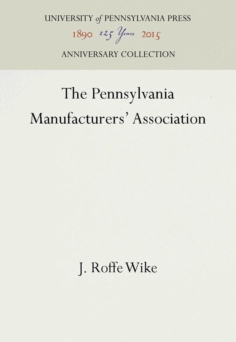 J. Roffe Wike - Pennsylvania Manufacturers' Association, E-bok