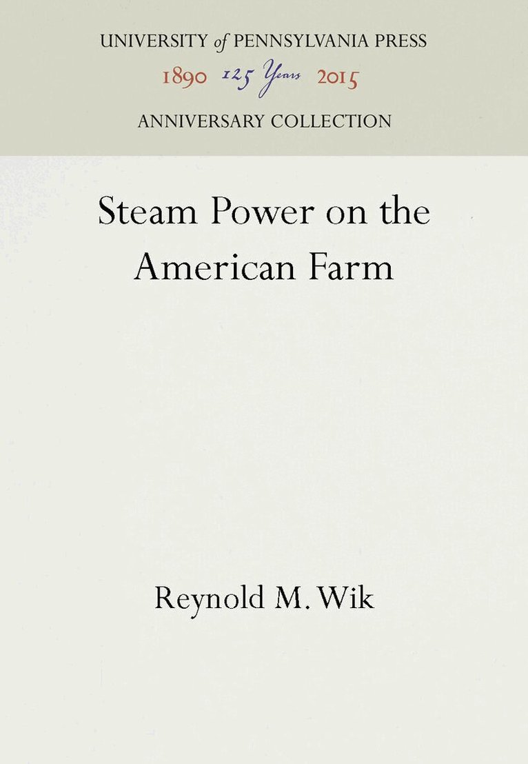Reynold M. Wik - Steam Power on the American Farm, E-bok