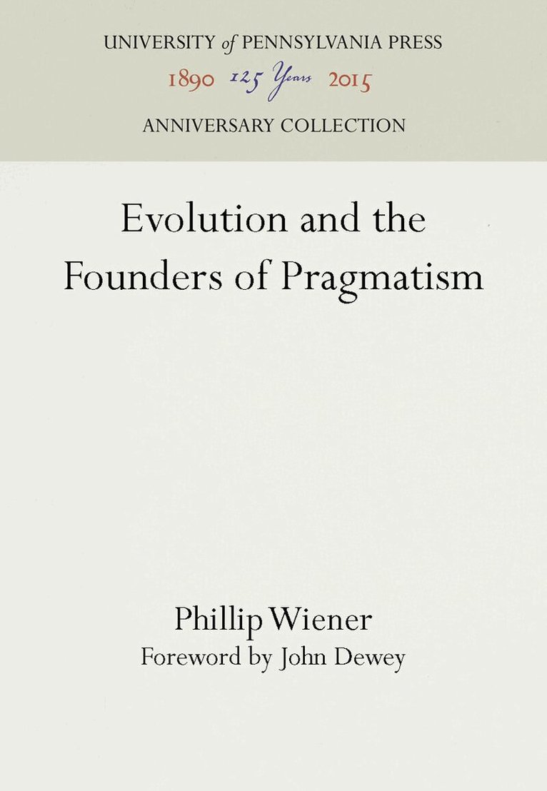 Phillip Wiener - Evolution and the Founders of Pragmatism, E-bok