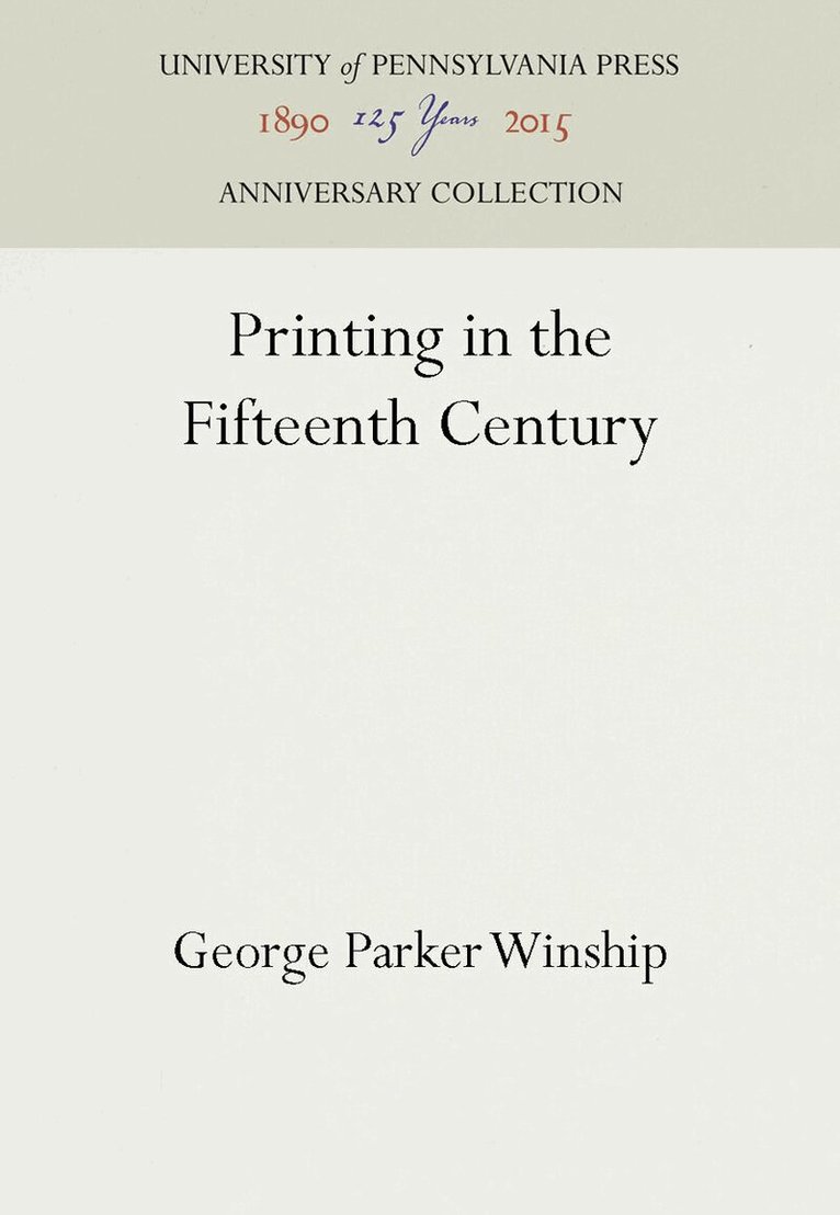 George Parker Winship - Printing in the Fifteenth Century, E-bok