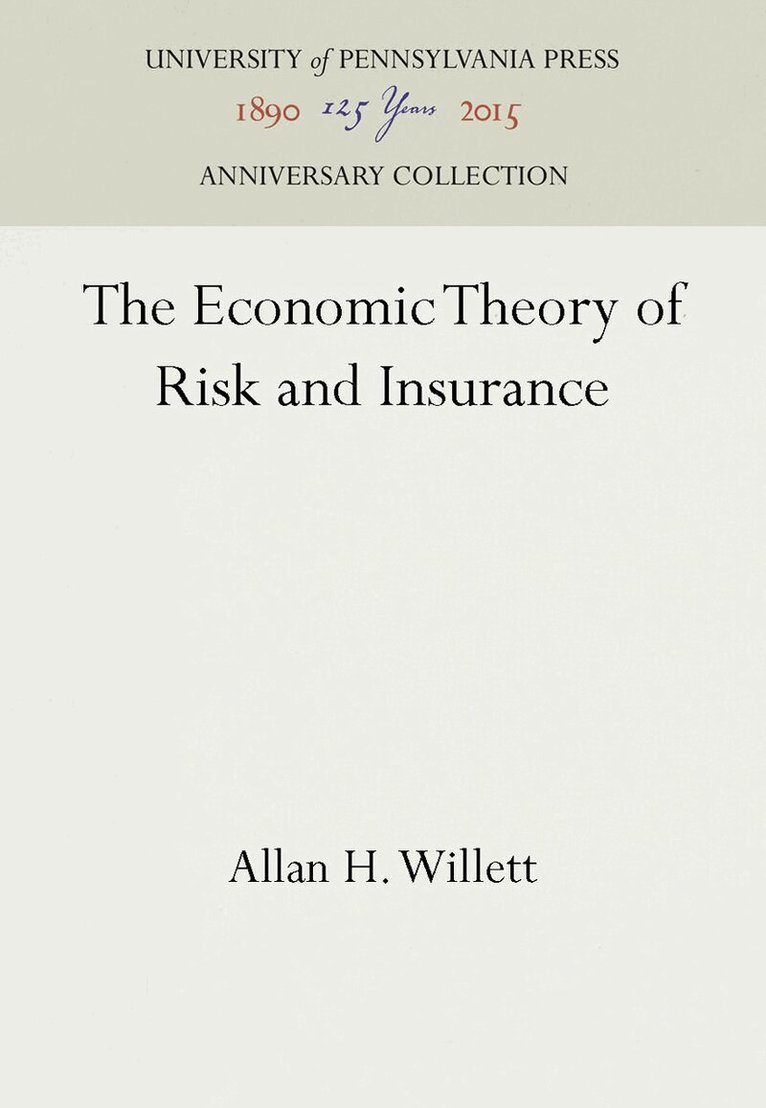 Allan H. Willett - Economic Theory of Risk and Insurance, E-bok