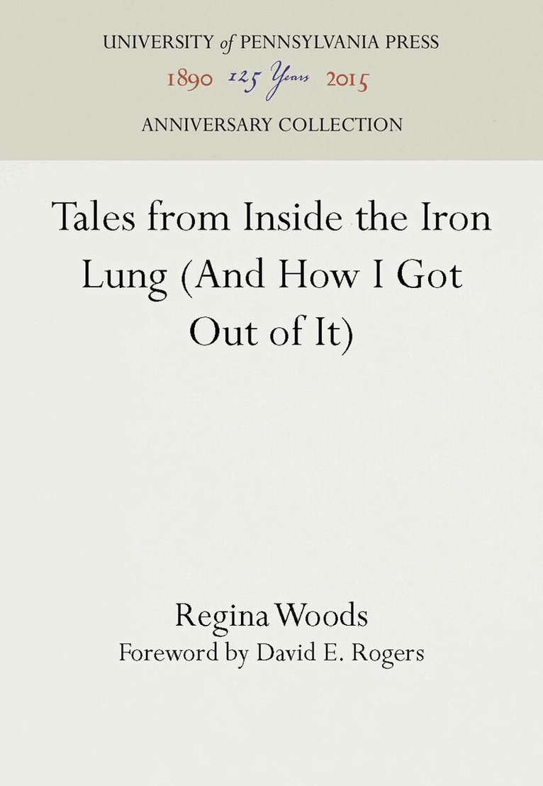 Regina Woods - Tales from Inside the Iron Lung (and How I Got Out of It), Inbunden. Tillgänglighet: Tillfälligt slut