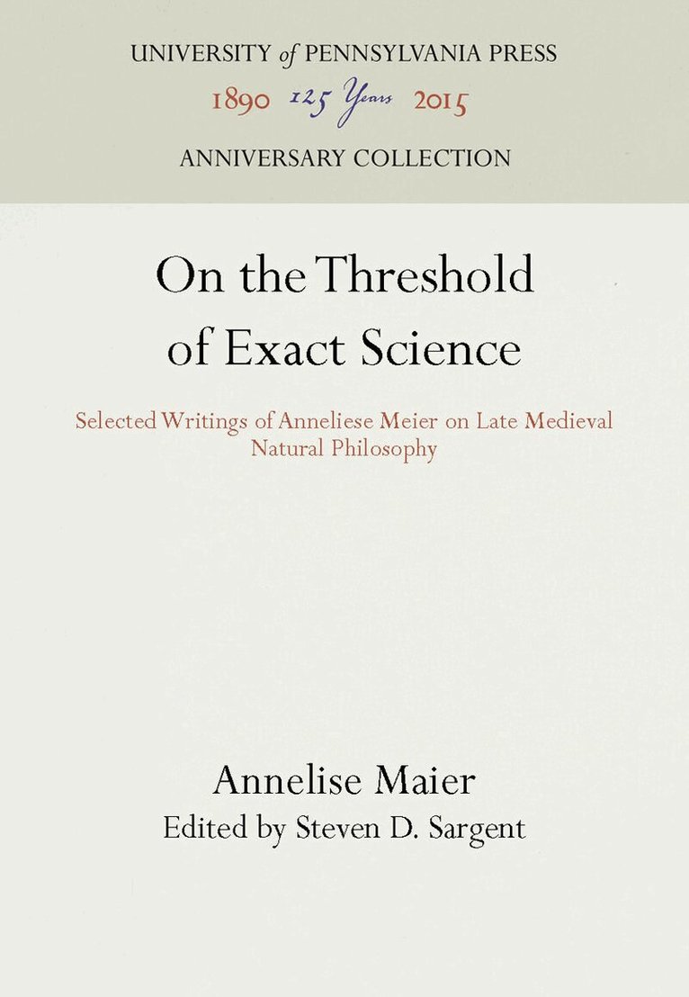 Annelise Maier, Steven D. Sargent - On the Threshold of Exact Science, E-bok