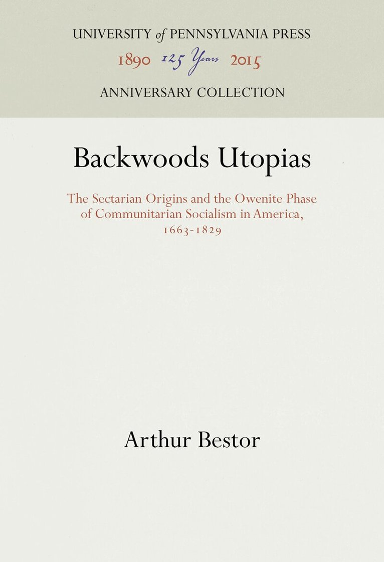 Arthur Bestor - Backwoods Utopias, E-bok