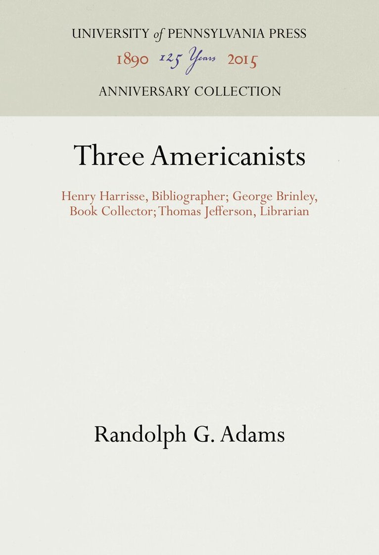 Randolph G. Adams - Three Americanists, E-bok