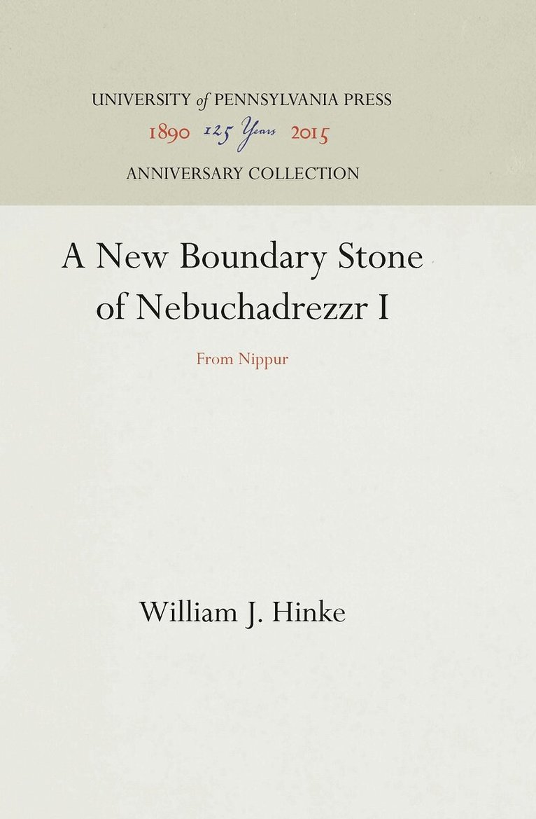 William J. Hinke - New Boundary Stone of Nebuchadrezzr I, Inbunden. Tillgänglighet: Tillfälligt slut