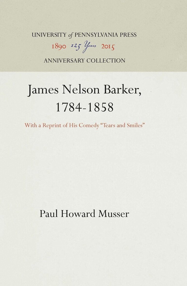 Paul Howard Musser - James Nelson Barker, 1784-1858, Inbunden
