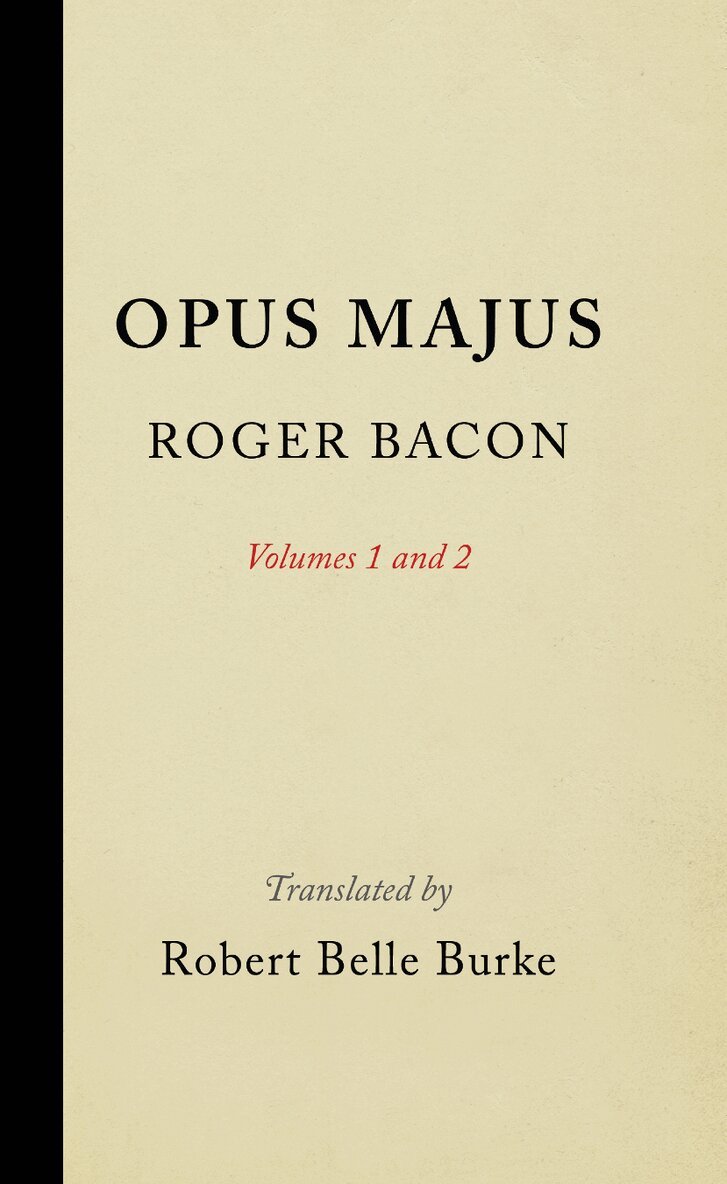 Roger Bacon - Opus Majus, Volumes 1 and 2, E-bok
