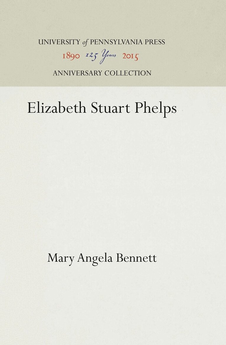 Mary Angela Bennett - Elizabeth Stuart Phelps, E-bok