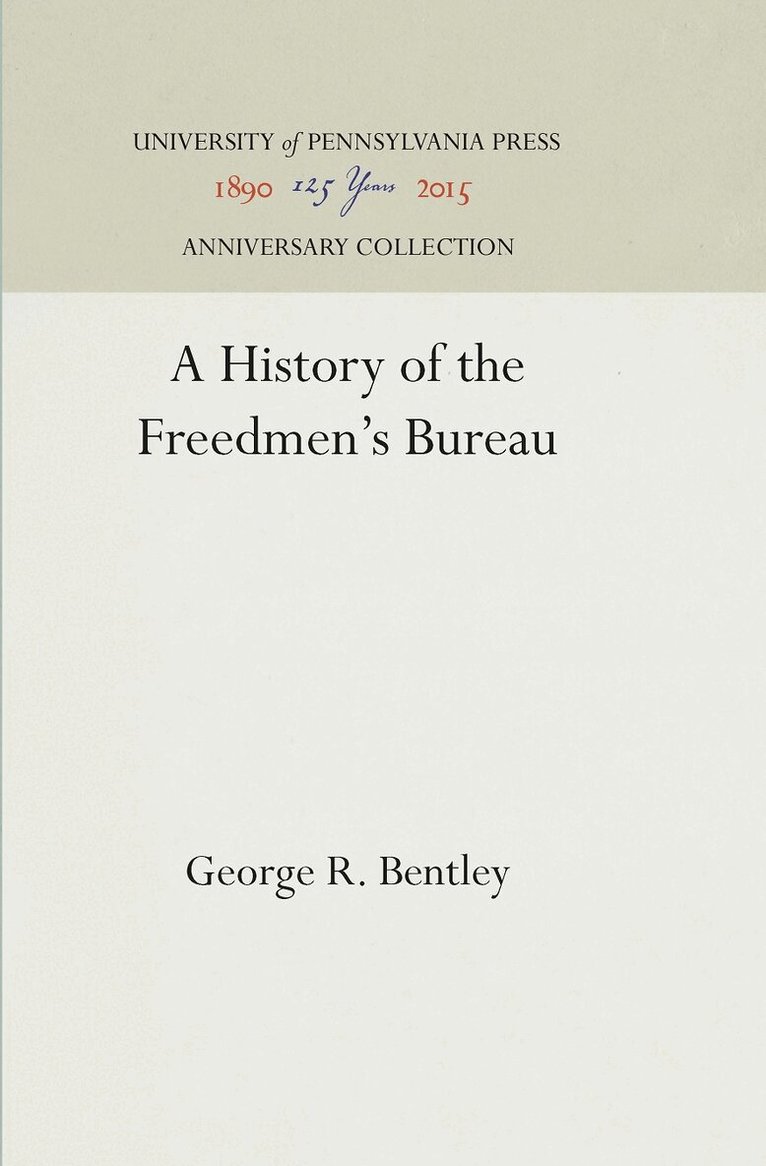 George R. Bentley - History of the Freedmen's Bureau, E-bok