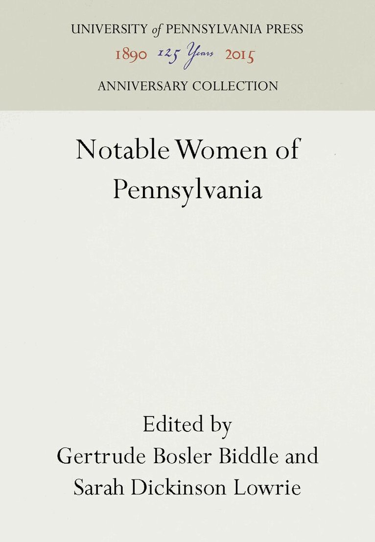 Gertrude Bosler Biddle, Sarah Dickinson Lowrie - Notable Women of Pennsylvania, E-bok