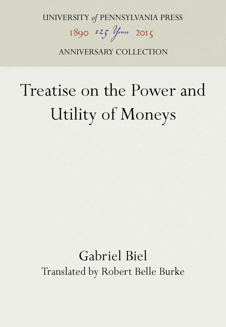 Gabriel Biel - Treatise on the Power and Utility of Moneys, E-bok